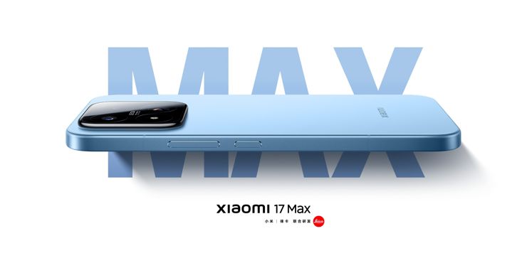 Xiaomi 17 Max uzupełnił flagową rodzinę